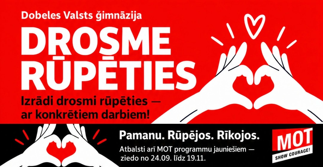 "Drosme rūpēties" mēnesis Dobeles Valsts ģimnāzijā!