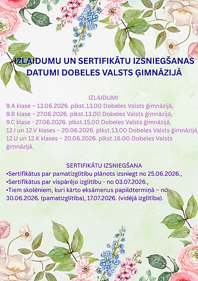 Izlaidumu un sertifikātu saņemšanas datumi Dobeles Valsts ģimnāzijā